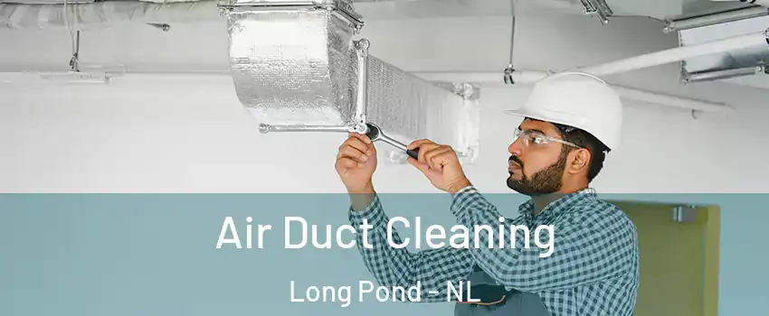  Air Duct Cleaning Long Pond - NL