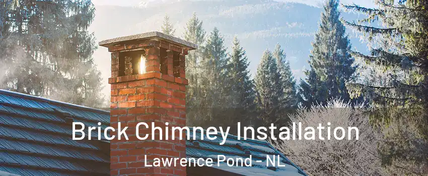  Brick Chimney Installation Lawrence Pond - NL