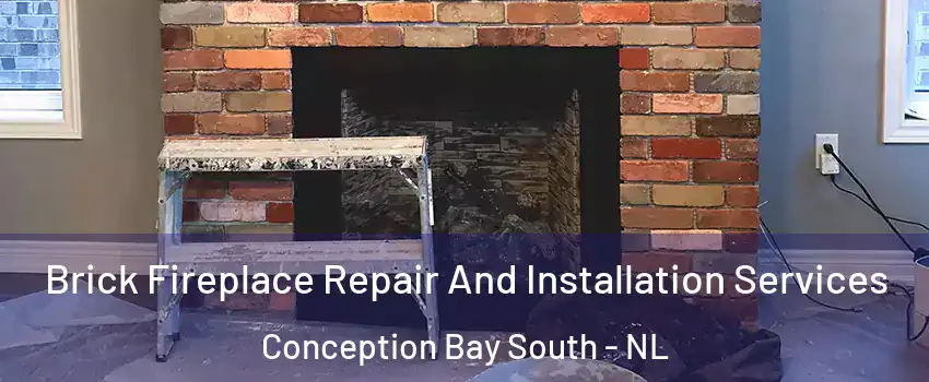  Brick Fireplace Repair And Installation Services Conception Bay South - NL