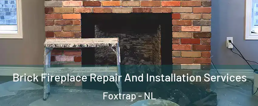  Brick Fireplace Repair And Installation Services Foxtrap - NL