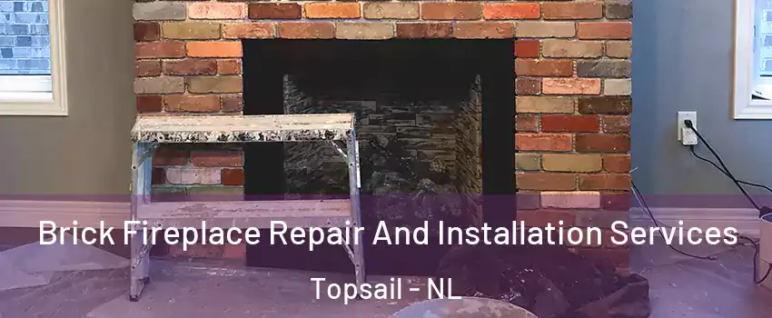  Brick Fireplace Repair And Installation Services Topsail - NL