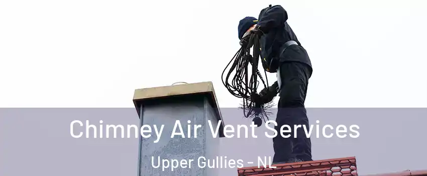  Chimney Air Vent Services Upper Gullies - NL