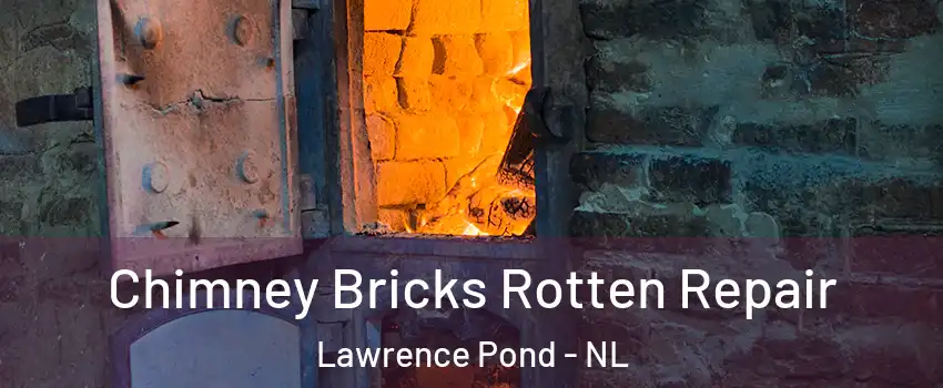  Chimney Bricks Rotten Repair Lawrence Pond - NL