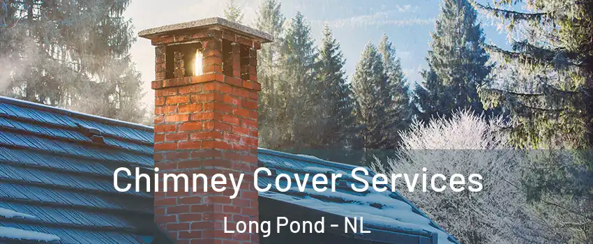  Chimney Cover Services Long Pond - NL