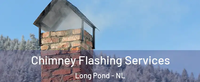  Chimney Flashing Services Long Pond - NL
