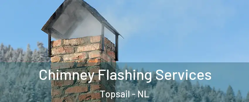  Chimney Flashing Services Topsail - NL