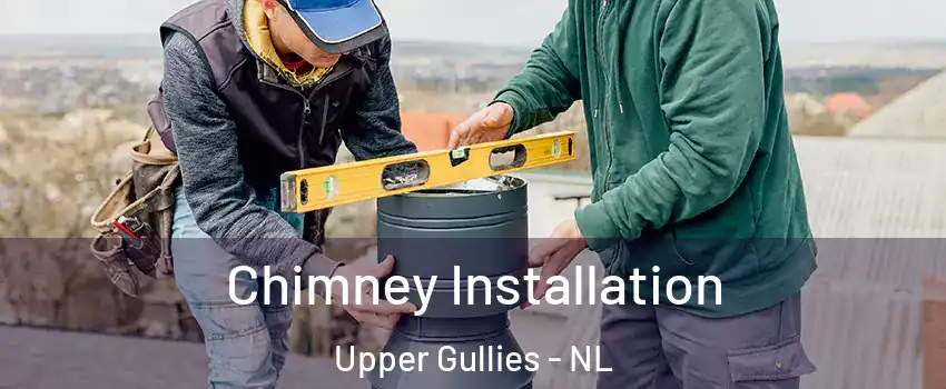  Chimney Installation Upper Gullies - NL