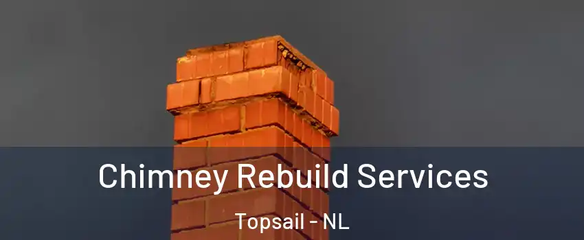 Chimney Rebuild Services Topsail - NL