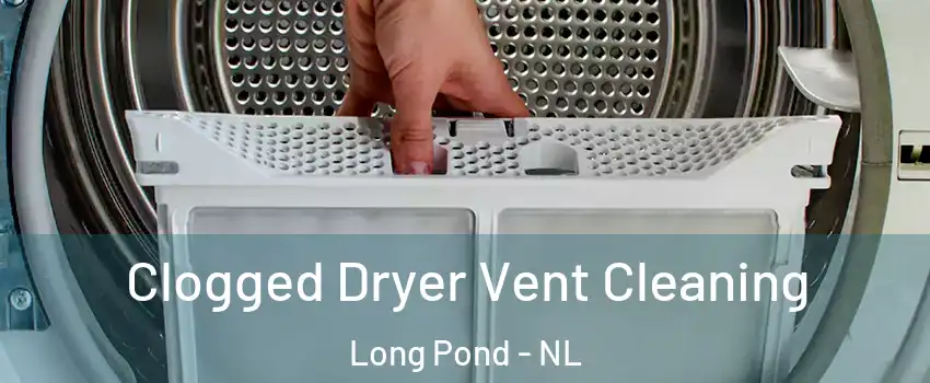  Clogged Dryer Vent Cleaning Long Pond - NL