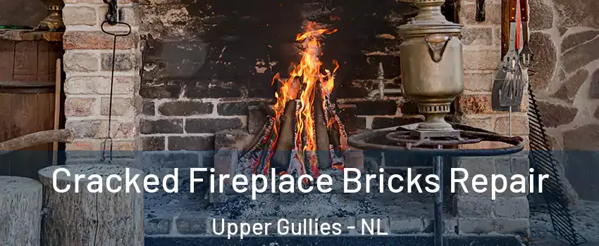  Cracked Fireplace Bricks Repair Upper Gullies - NL