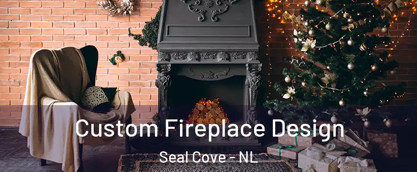  Custom Fireplace Design Seal Cove - NL