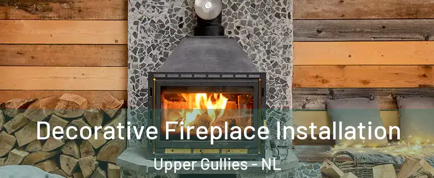  Decorative Fireplace Installation Upper Gullies - NL