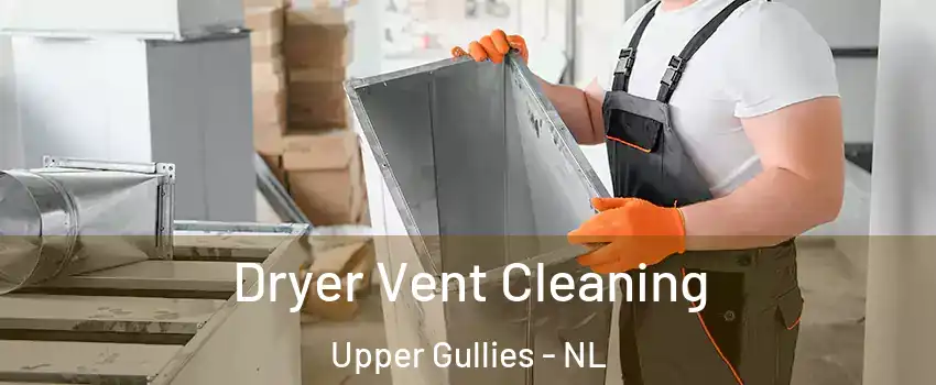  Dryer Vent Cleaning Upper Gullies - NL