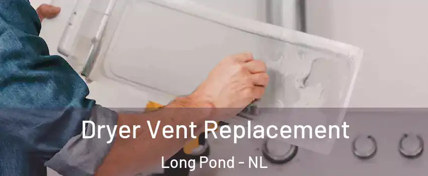  Dryer Vent Replacement Long Pond - NL