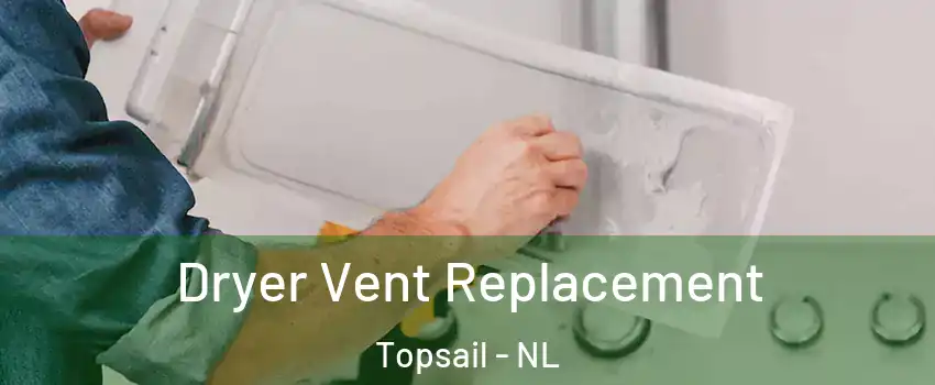  Dryer Vent Replacement Topsail - NL