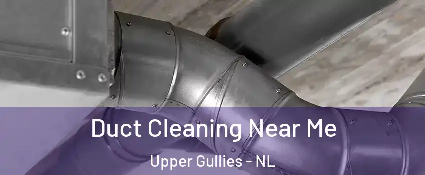  Duct Cleaning Near Me Upper Gullies - NL