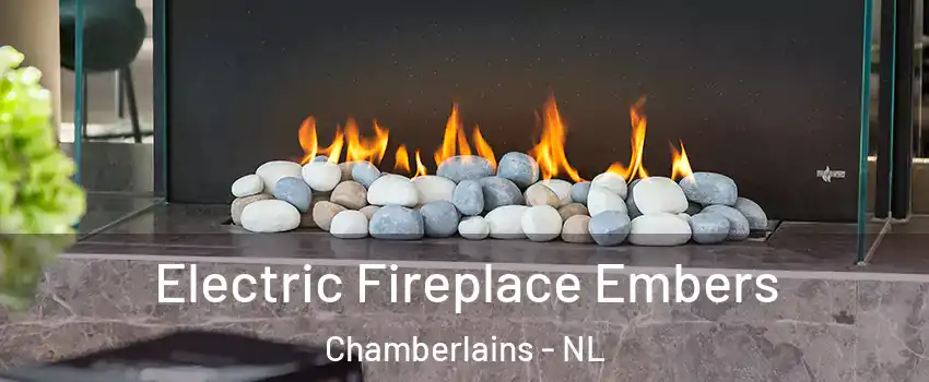  Electric Fireplace Embers Chamberlains - NL