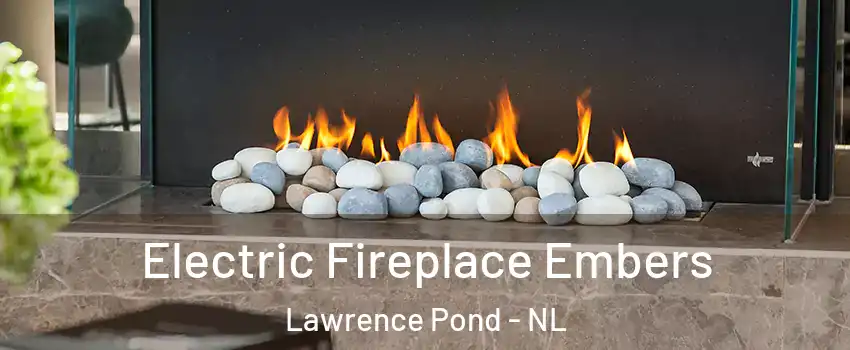  Electric Fireplace Embers Lawrence Pond - NL