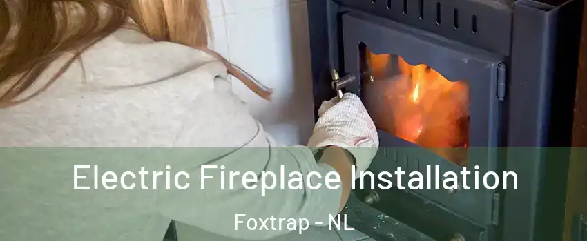  Electric Fireplace Installation Foxtrap - NL