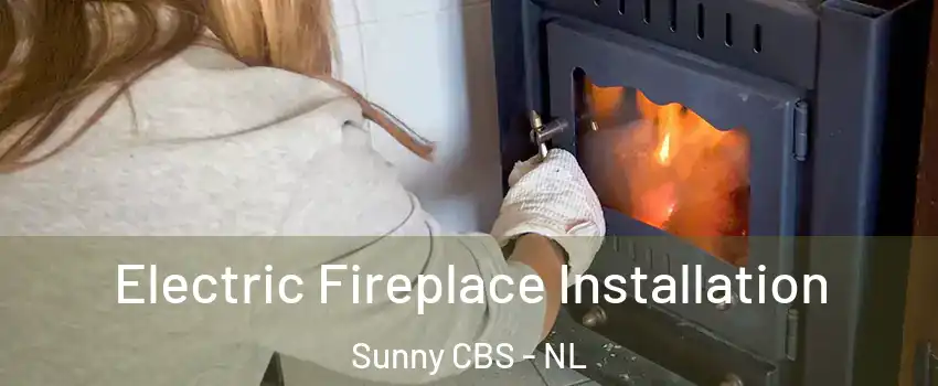 Electric Fireplace Installation Sunny CBS - NL