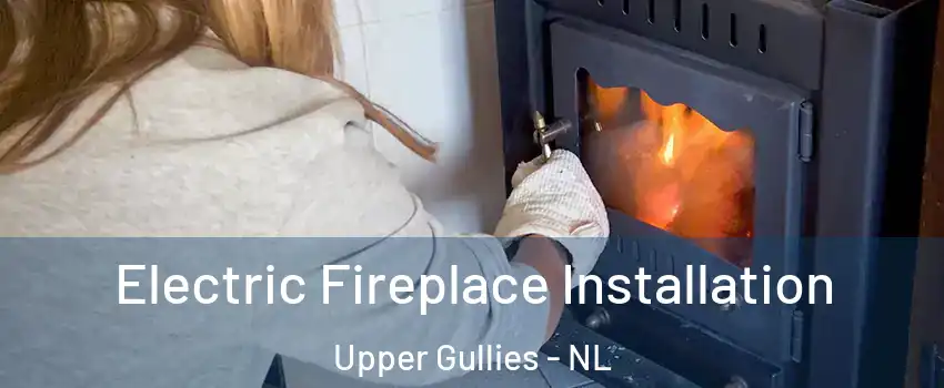  Electric Fireplace Installation Upper Gullies - NL