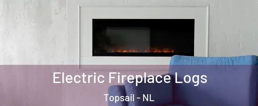  Electric Fireplace Logs Topsail - NL