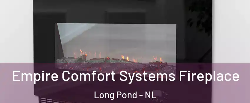  Empire Comfort Systems Fireplace Long Pond - NL