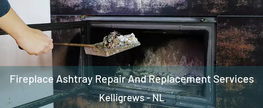  Fireplace Ashtray Repair And Replacement Services Kelligrews - NL