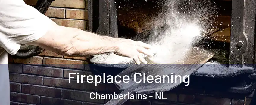  Fireplace Cleaning Chamberlains - NL