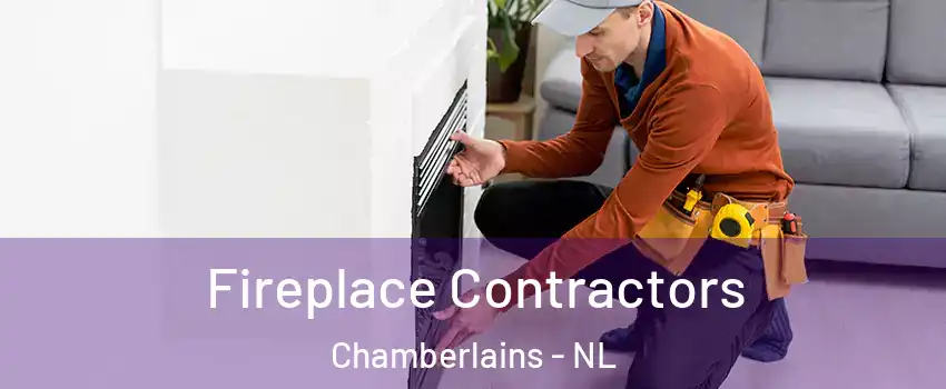 Fireplace Contractors Chamberlains - NL