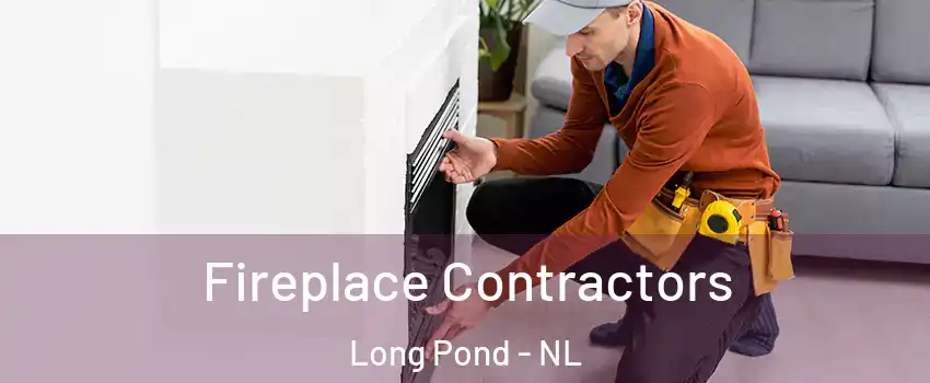  Fireplace Contractors Long Pond - NL