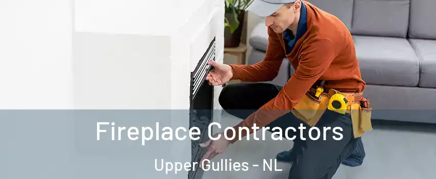  Fireplace Contractors Upper Gullies - NL