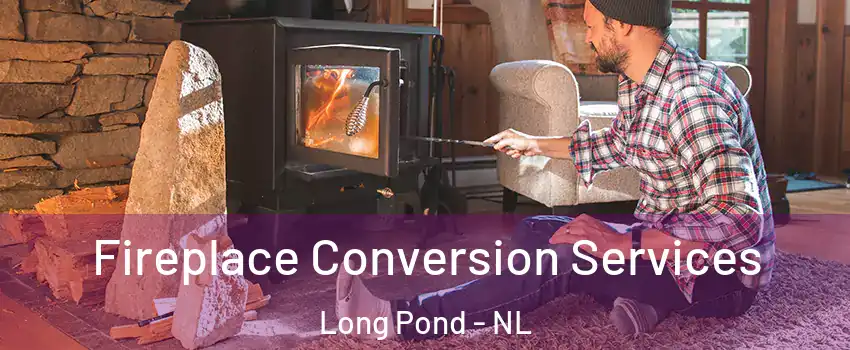  Fireplace Conversion Services Long Pond - NL
