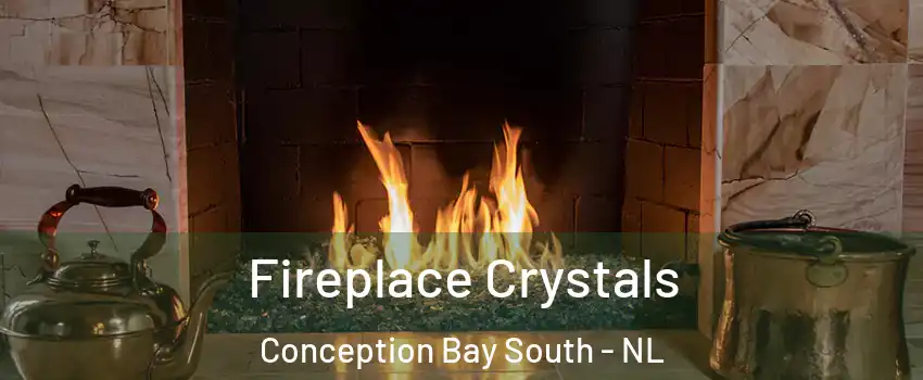  Fireplace Crystals Conception Bay South - NL