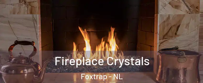  Fireplace Crystals Foxtrap - NL