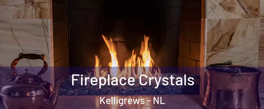  Fireplace Crystals Kelligrews - NL