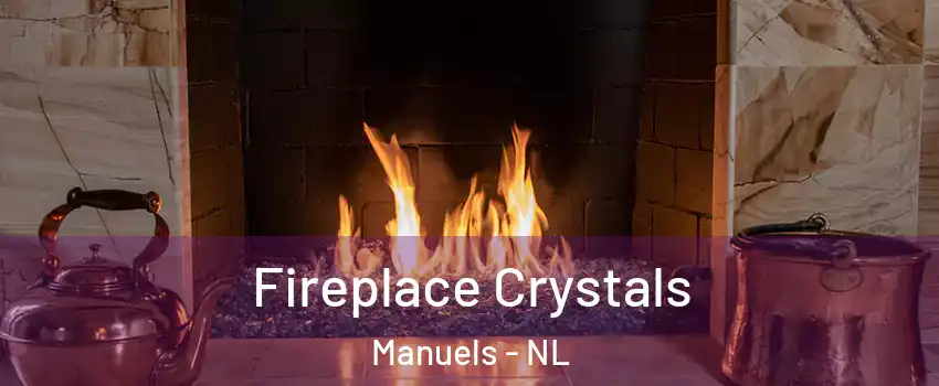  Fireplace Crystals Manuels - NL
