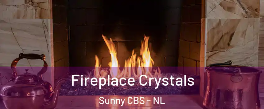  Fireplace Crystals Sunny CBS - NL