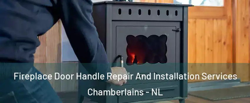  Fireplace Door Handle Repair And Installation Services Chamberlains - NL