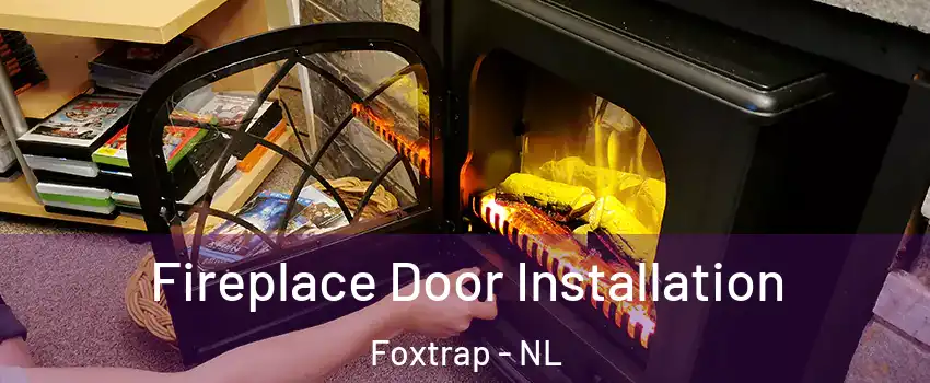  Fireplace Door Installation Foxtrap - NL