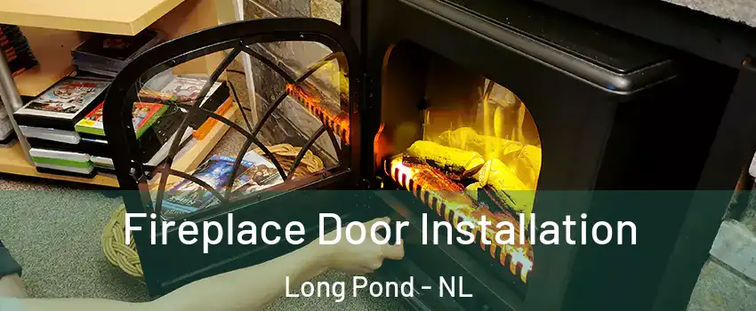  Fireplace Door Installation Long Pond - NL