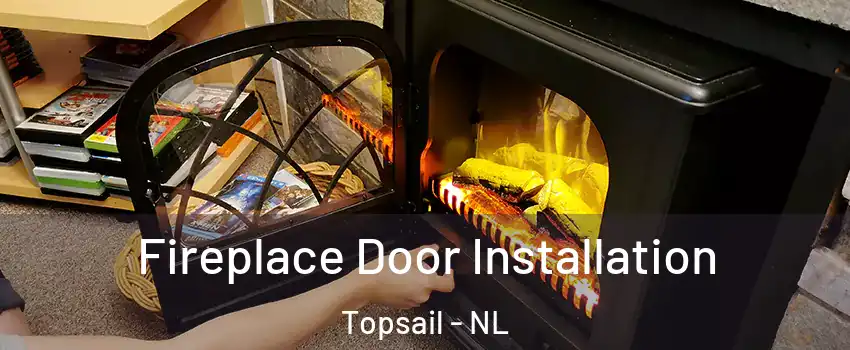  Fireplace Door Installation Topsail - NL