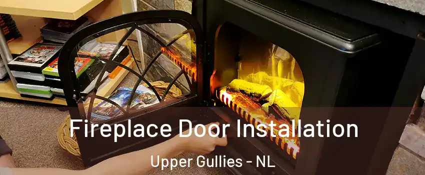  Fireplace Door Installation Upper Gullies - NL