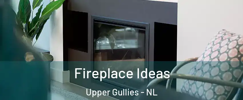  Fireplace Ideas Upper Gullies - NL