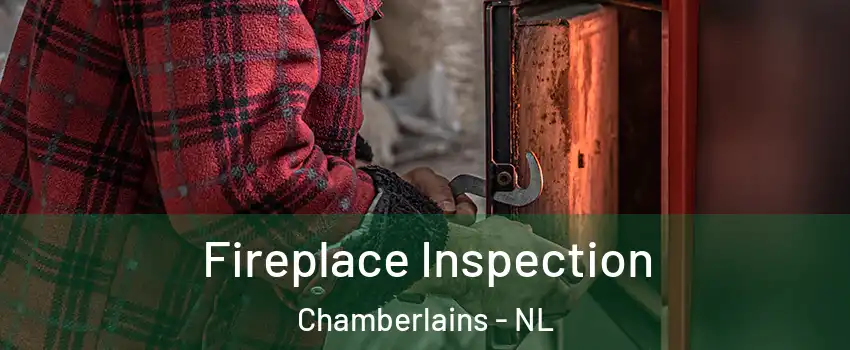  Fireplace Inspection Chamberlains - NL