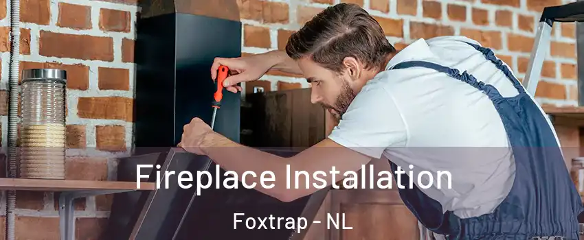  Fireplace Installation Foxtrap - NL