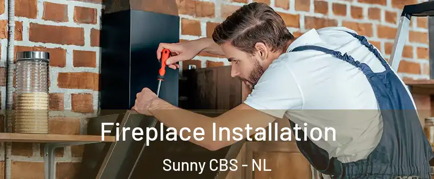  Fireplace Installation Sunny CBS - NL