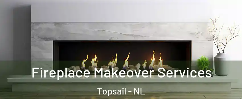  Fireplace Makeover Services Topsail - NL