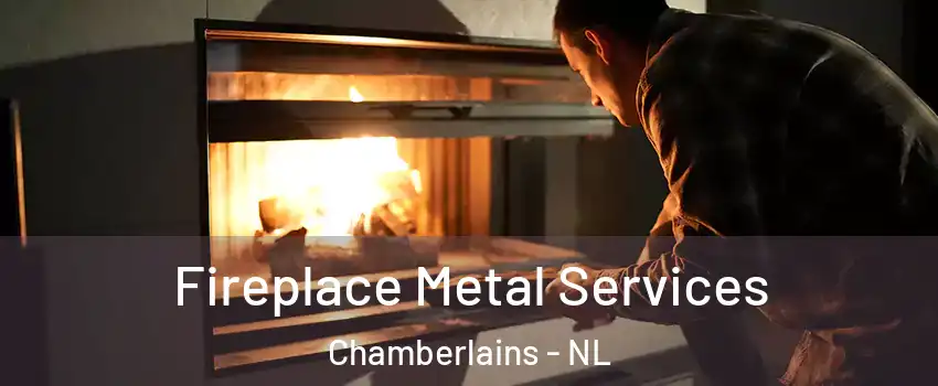  Fireplace Metal Services Chamberlains - NL
