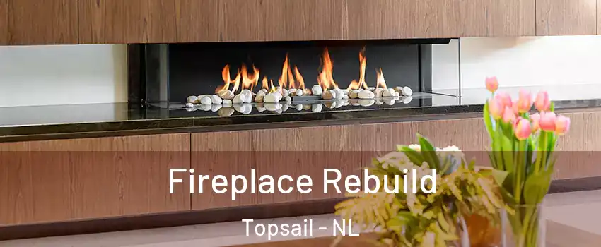  Fireplace Rebuild Topsail - NL